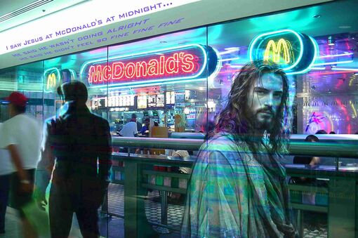 I saw Jesus at McDonalds at midnight